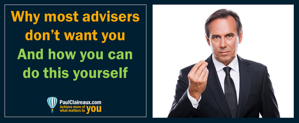 Why advisers don't want you