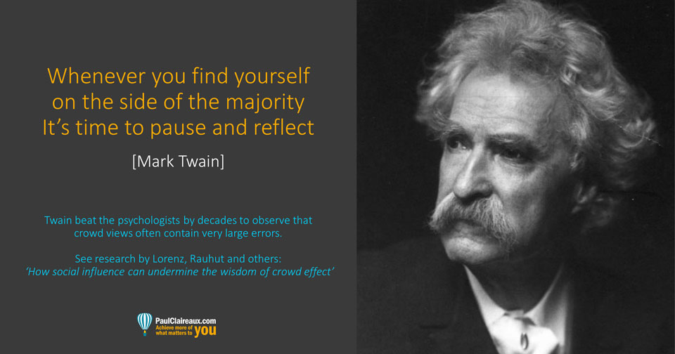 Twain. Side of majority. Pause and reflect