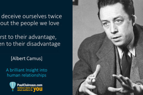 Camus. We deceive ourselves twice