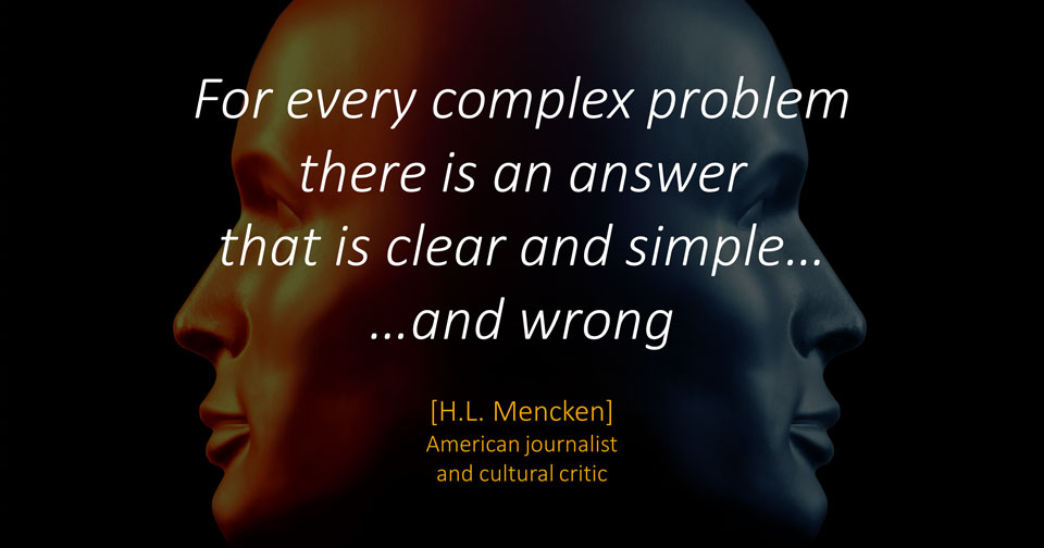 Common Sense. Clear Simple and Wrong. Mencken.