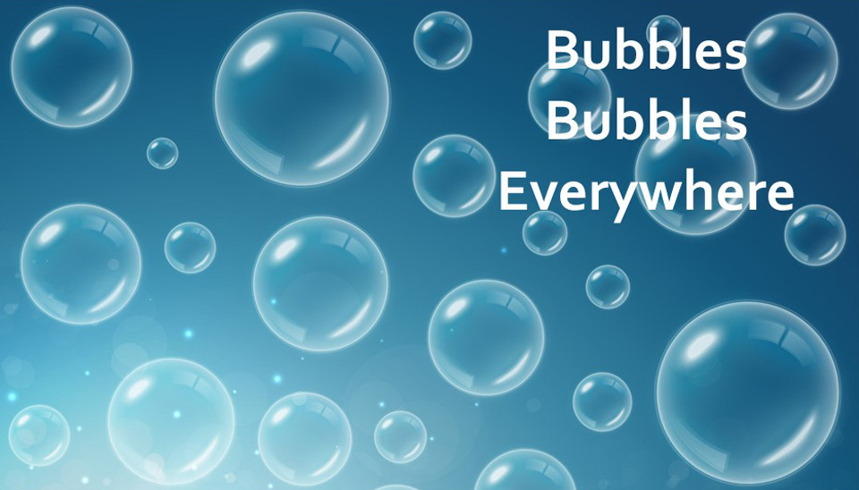 bubbles everywhere